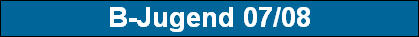 B-Jugend 07/08